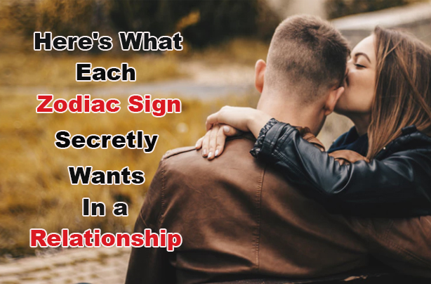 heres-what-each-zodiac-sign-secretly-wants-in-a-relationship - MindWaft