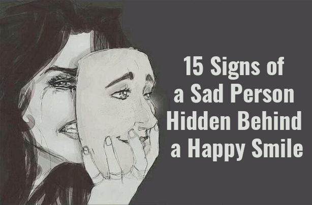 15 Signs Of A Sad Person Hidden Behind A Happy Smile Mindwaft 